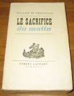 [R17359] Le sacrifice du matin, Guillain de Bénouville