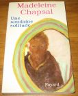 [R17500] Une soudaine solitude, Madeleine Chapsal