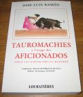 [R17503] Tauromachies à l’usage des aficionados, José-Luis Ramon