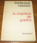 [R17522] La chambre de Goethe, Frédérique Hébrard