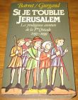 [R17529] Si je t’oublie Jérusalem, La prodigieuse aventure de la 1ère croisade 1095-1099, Barret et Gurgand