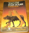 [R17555] Tout l’été pour mourir, Dominique Roulet