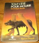 [R17555] Tout l’été pour mourir, Dominique Roulet