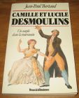 [R17763] Camille et Lucile Desmoulins, Jean-Paul Bertaud