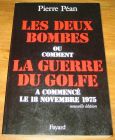 [R17770] Les deux bombes ou comment la guerre du golfe à commencé le 18 Novembre 1975, Pierre Péan