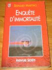 [R17821] Enquête d’immortalité, Bernard Martino