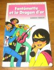 [R17859] Fantômette et le dragon d’or, Georges Chaulet