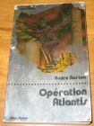 [R17862] Opération Atlantis, André Morton