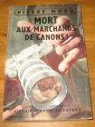 [R17894] Mort aux marchands de canons !, Pierre Nord