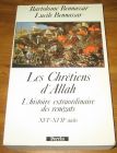 [R17934] Les chrétiens d’Allah, l’histoire extraordinaire des renégats, XVIe-XVIIe siècles, Bartolomé Bennassar et Lucile Bennassar