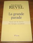 [R17935] La grande parade, essai sur la survie de l’utopie socialiste, Jean-François Revel