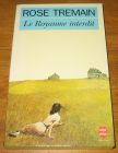 [R17955] Le royaume interdit, Rose Tremain