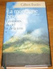[R18010] La montagne brisée 1 – Les colères du ciel et de la terre, Gilbert Bordes