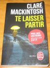 [R18030] Te laisser partir, Clare Mackintosh