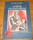 [R18155] Aimer quand même, Jean de la Brète