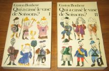 [R18268] Qui a cassé le vase de Soisson ? (2 tomes), Gaston Bonheur