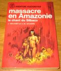 [R18287] Massacre en amazonie, le chant du Silbaco, J. Meunier et A.-M. Savarin