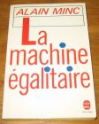 [R18392] La machine égalitaire, Alain Minc