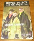 [R18442] Notre prison est un royaume, Gilbert Cesbron