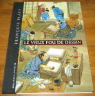 [R18447] Le vieux fou de dessin, François Place