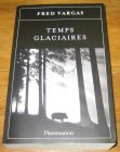 [R18456] Temps glaciaires, Fred Vargas