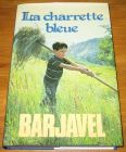 [R18484] La charrette bleue, René Barjavel