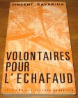 [R18502] Volontaires pour l’échafaud, Vincent Savarius