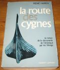 [R18505] La route des cygnes, le roman de la découverte de l’Amérique par les Vikings, René Hardy