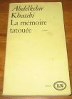 [R18536] La mémoire tatouée, Abdelkebir Khatibi