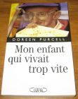 [R18585] Mon enfant qui vivait trop vite, Doreen Purcell