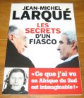 [R18599] Les secrets d’un fiasco, Jean-Michel Larqué