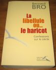 [R18668] La libellule ou … le haricot, confessions sur le siècle, Brenard Bro