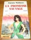 [R18685] La promesse sauvage Tome 2, Patricia Matthews