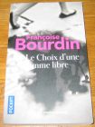 [R18737] Le choix d’une femme libre, Françoise Bourdin