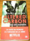 [R18784] Altered Carbon 3 – Furies Déchaïnées, Richard Morgan