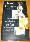 [R18810] Sens et destin de l’art, de la préhistoire au XXe siècle, René Huyghe