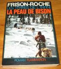 [R18897] Les terres de l’infini, La peau de Bison, Roger Frison-Roche