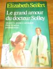 [R18923] Le grand amour du docteur Solley, Elizabeth Seifert