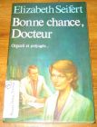 [R18924] Bonne chance, Docteur, Elizabeth Seifert