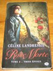 [R19039] Rose Morte 2 – Trois épines, Céline Landressie