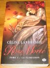 [R19040] Rose Morte 1 – La floraison, Céline Landressie