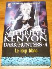 [R19077] Dark-Hunters 4 – Le loup blanc, Sherrilyn Kenyon