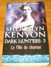 [R19078] Dark-Hunters 3 – La fille du shaman, Sherrilyn Kenyon