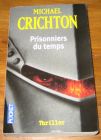 [R19083] Prisonniers du temps, Michael Crichton