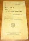 [R19143] Les jeux dans l’éducation physique, Lieutenant E. Baissac