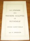 [R19297] La légende des Rochers sculptés de Rothéneuf 35400 Saint Malo, H. Brebion