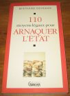 [R19315] 110 moyens légaux pour arnaquer l’état, Bertrand Deveaud