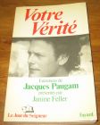 [R19322] Votre vérité, entretiens de Jacques Paugam, Janine Feller