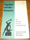 [R19334] Fifty Basic Civil War Documents, Henry Steele Commager