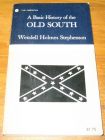[R19345] A basic History of the Old South, Wendell Holmes Stephenson